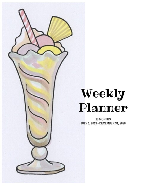 Weekly Planner: Milkshake; 18 months; July 1, 2019 - December 31, 2020; 8 x 10 (Paperback)