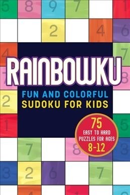 Rainbowku: Fun and Colorful Sudoku for Kids (Paperback)