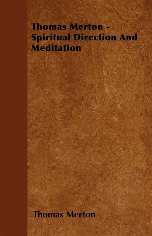 Thomas Merton - Spiritual Direction And Meditation (Paperback)
