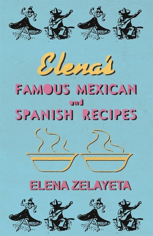 Elenas Famous Mexican And Spanish Recipes (Paperback)