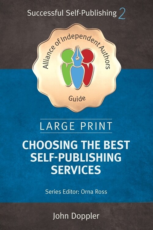 Choosing the Best Self-Publishing Companies and Services (Paperback)