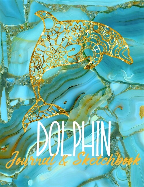 Dolphins Journal & Sketchbook: Blue and Gold Marble Design Cover (Paperback)