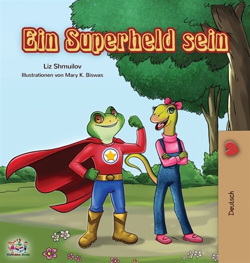 Ein Superheld sein: Being a Superhero - German edition (Hardcover)