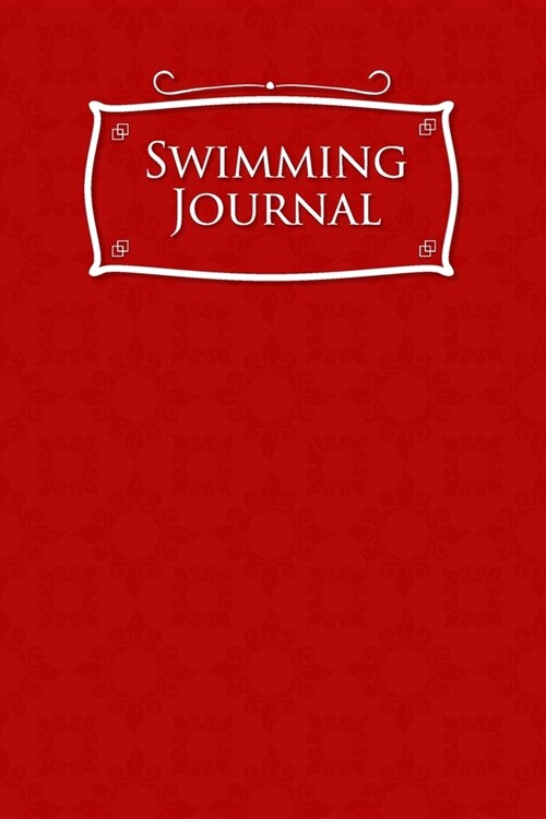 Swimming Journal: Swim Training Book, Swimming Tracker, Swimming Log, Swim Log Book, Red Cover (Paperback)