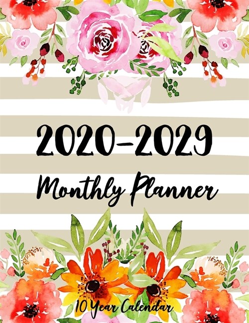 10 Year Calendar Monthly Planner 2020-2029: Ten year planner and organizer for academic agenda and schedule appointment January 2020-December 2029 wit (Paperback)