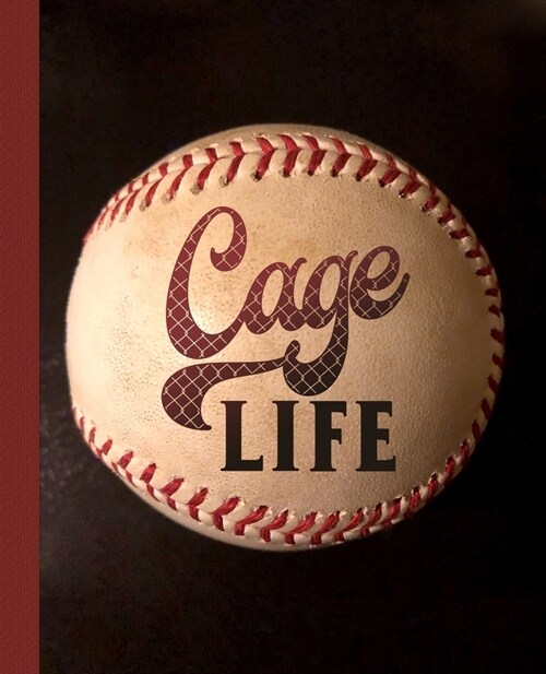 Cage Life: Composition Notebook Workbook - Baseball College Ruled Pages - for Boys, Teens, Men, Students, College, Coaches   Writ (Paperback)