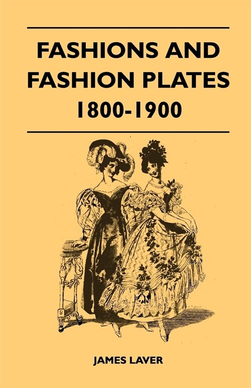 Fashions and Fashion Plates 1800-1900 (Paperback)