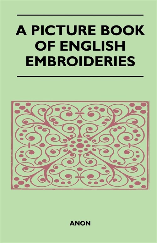 A Picture Book of English Embroideries (Paperback)