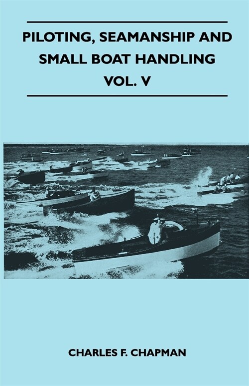 Piloting, Seamanship and Small Boat Handling - Vol. V (Paperback)