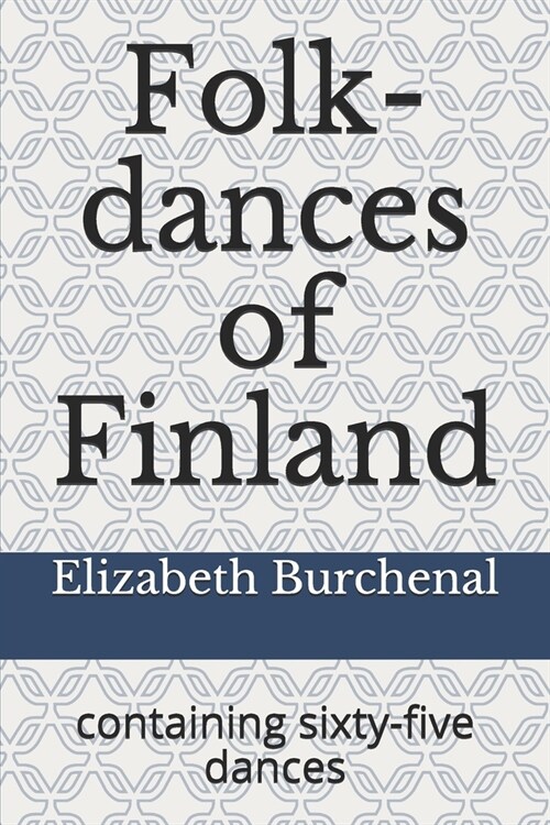Folk-dances of Finland: containing sixty-five dances (Paperback)