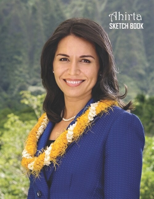 Sketch Book: Tulsi Gabbard Sketchbook 129 pages, Sketching, Drawing and Creative Doodling Notebook to Draw and Journal 8.5 x 11 in (Paperback)
