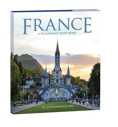 France: A Pilgrimage with Mary (Hardcover)