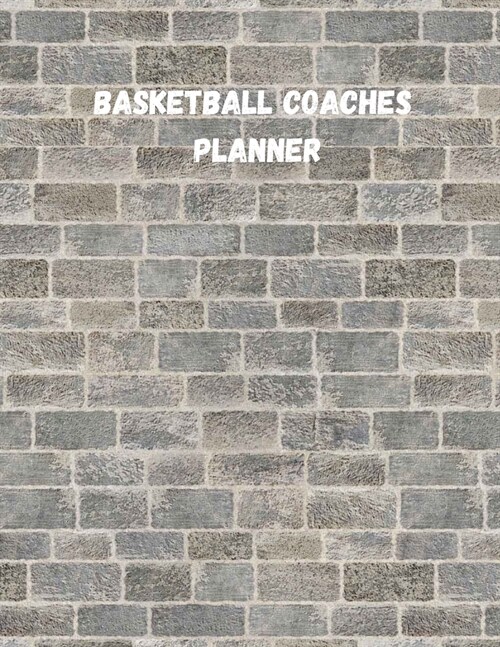 Basketball Coaches Planner: High School Coaching Notebook for Drills and Strategies (Paperback)