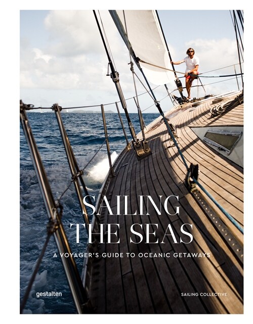Sailing the Seas: A Voyagers Guide to Oceanic Getaways (Hardcover)