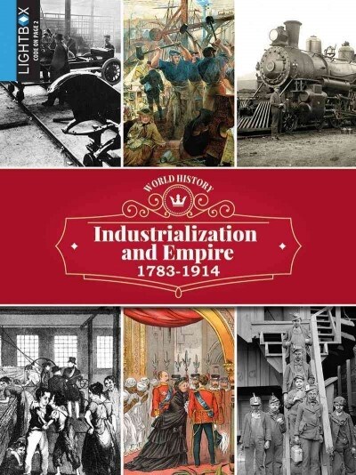 Industrialization and Empire 1783-1914 (Library Binding)