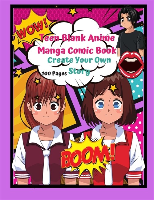 Teen Blank Anime Manga Comic Book Create your Own Story 100 pages: 15 Pages of Graphic Designs Inside Notebook Teens Can Write their Own Stories and B (Paperback)