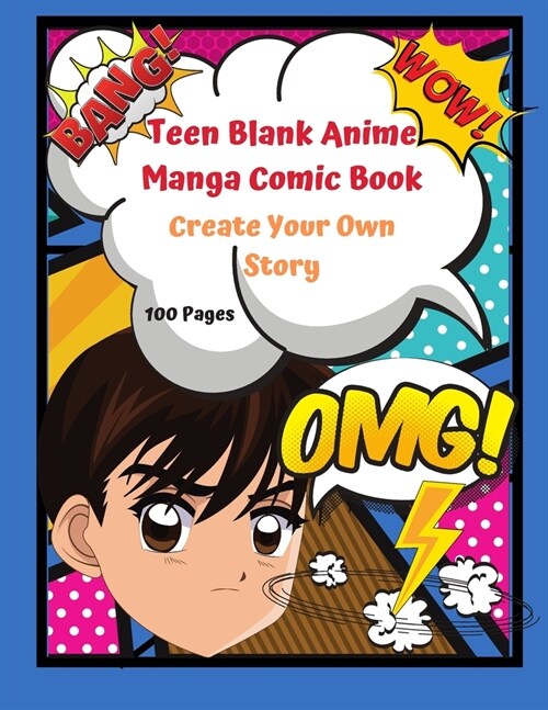 Teen Blank Anime Manga Comic Book Create your Own Story 100 pages: 15 Pages of Graphic Designs Inside Notebook Teens Can Write their Own Stories and B (Paperback)