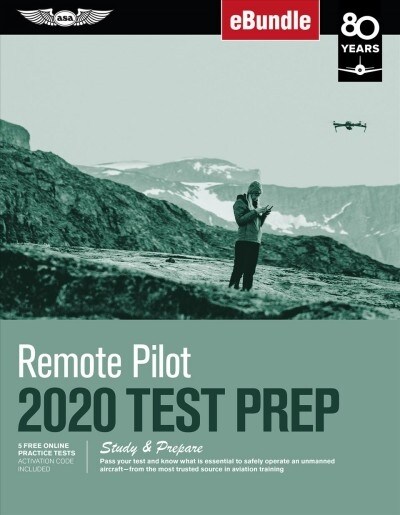 Remote Pilot Test Prep 2020: Study & Prepare: Pass Your Test and Know What Is Essential to Safely Operate an Unmanned Aircraft from the Most Truste (Paperback, 2020)