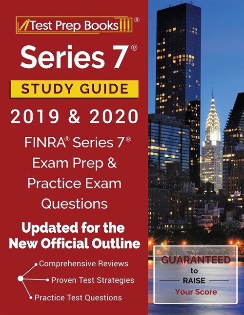 Series 7 Study Guide 2019 & 2020: FINRA Series 7 Exam Prep & Practice Exam Questions [Updated for the New Official Outline] (Paperback)