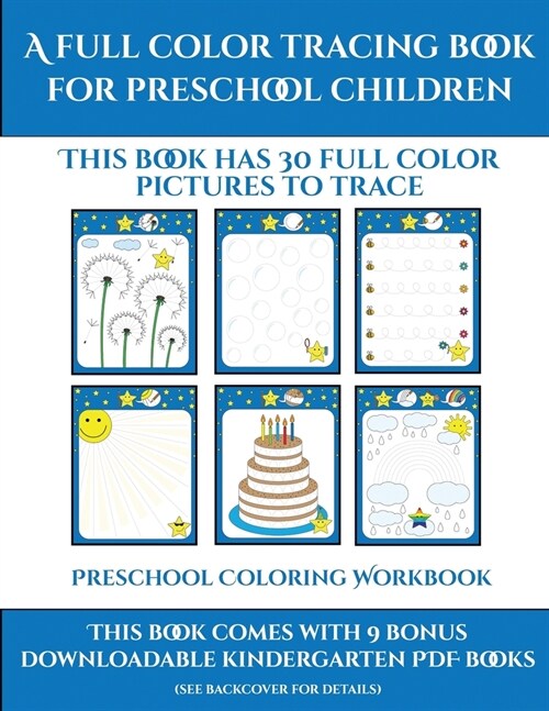 Preschool Coloring Workbook (A full color tracing book for preschool children 1): This book has 30 full color pictures for kindergarten children to tr (Paperback)