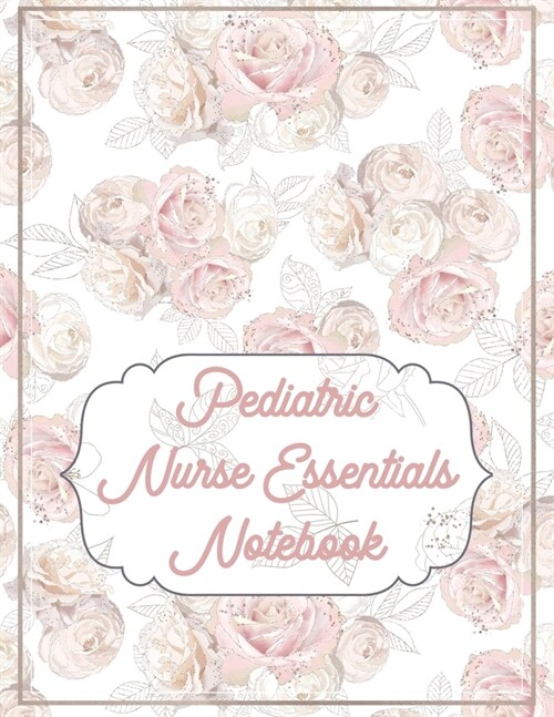 Pediatric Nurse Essentials Notebook: 2020 Planner Monthly And Weekly Overview Personal Handbook - More Than Just Blank Lined Journals (Paperback)