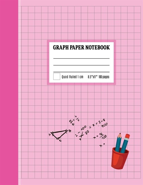 Graph Paper Notebook 1 cm: Coordinate Paper, Squared Graphing Composition Notebook, 1 cm Squares Quad Ruled Notebook Pink Cover (Paperback)