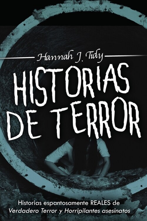 Historias de Terror: Historias espantosamente REALES de Verdadero Terror y Horripilantes asesinatos (Paperback)