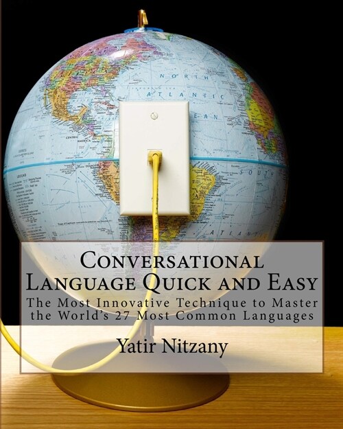 Conversational Language Quick and Easy: A Guide to the Most Commonly Used Words of Every Language (Paperback)