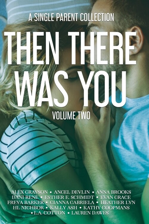 Then There Was You: A Single Parent Collection, Volume II (Paperback)