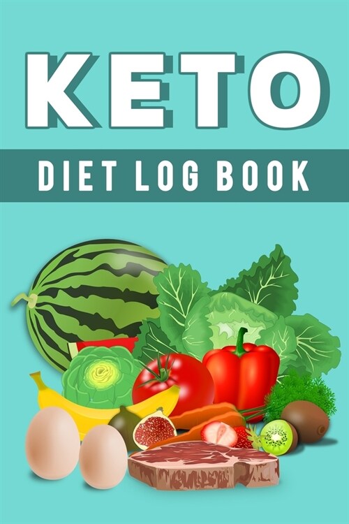 Keto Diet Log Book: Keep a Daily Record of Your Meals and Snacks, Water and Alcohol Intake, Ketone and Glucose Readings and So Much More (Paperback)