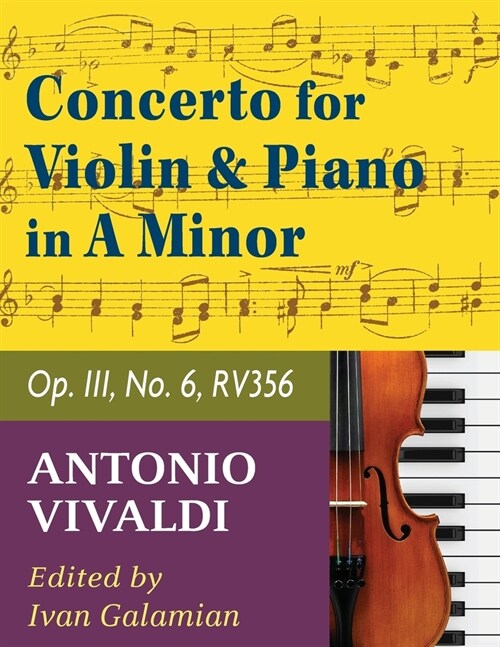 Vivaldi Antonio Concerto in a minor Op 3 No. 6 RV 356. For Violin and Piano. International Music (Paperback)