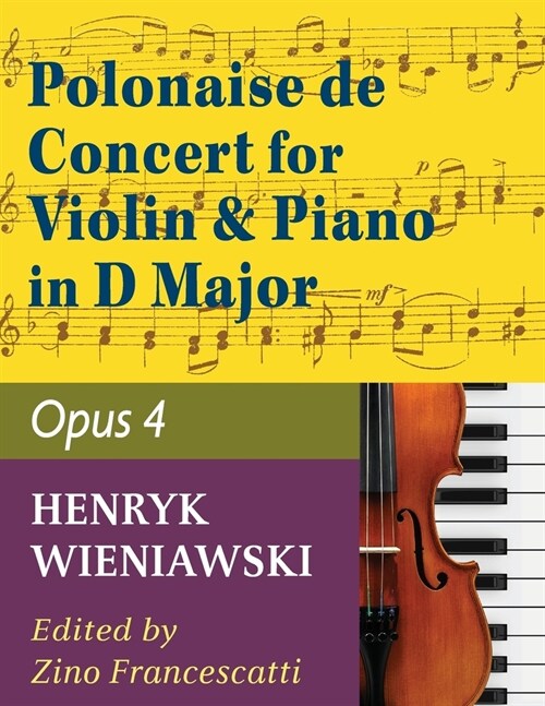 Wieniawski Henryk Polonaise de Concert In D Major Op 4. Violin and Piano by Francescatti International (Paperback)