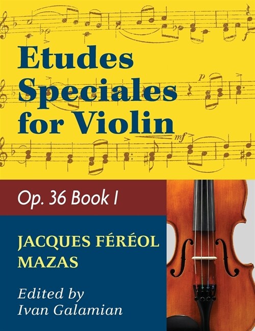 Mazas Jacques Fereol Etudes Speciales, Op. 36, Book 1 Violin solo by Ivan Galamain International (Paperback)