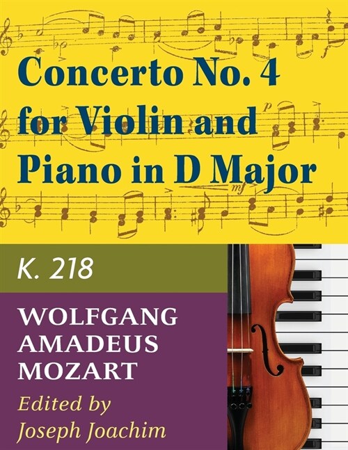 Mozart W.A. Concerto No. 4 in D Major K. 218 Violin and Piano - by Joseph Joachim - International (Paperback)