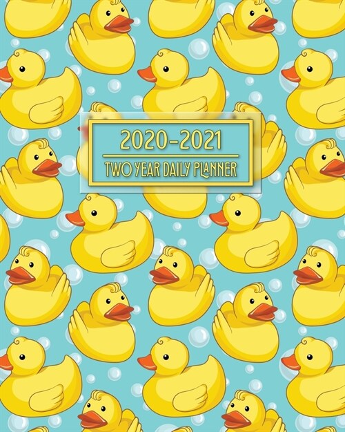 2020-2021 Two Year Daily Planner: Sweet Rubber Duckies - Great Gift For New Parents - Kids Newborn Infant Babies Toddler - Daily Weekly Monthly Calend (Paperback)