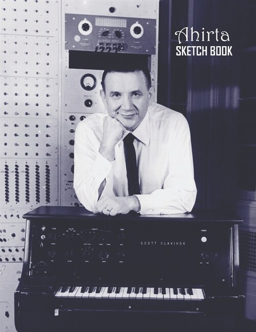 Sketch Book: Raymond Scott Sketchbook 129 pages, Sketching, Drawing and Creative Doodling Notebook to Draw and Journal 8.5 x 11 in (Paperback)