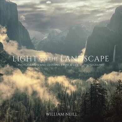 Light on the Landscape: Photographs and Lessons from a Life in Photography (Paperback)