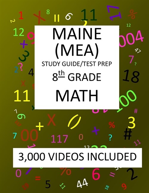 8th Grade MAINE MEA TEST, 2019 MATH, Test Prep: : 8th Grade MAINE EDUCATIONAL ASSESSMENT TEST 2019 MATH Test Prep/Study Guide (Paperback)