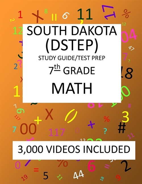 7th Grade SOUTH DAKOTA DSTEP TEST, 2019 MATH, Test Prep: : 7th Grade SOUTH DAKOTA STATE TEST of EDUCATION PROGRESS TEST 2019 MATH Test Prep/Study Guid (Paperback)