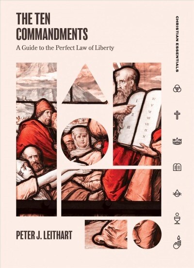 The Ten Commandments: A Guide to the Perfect Law of Liberty (Hardcover)