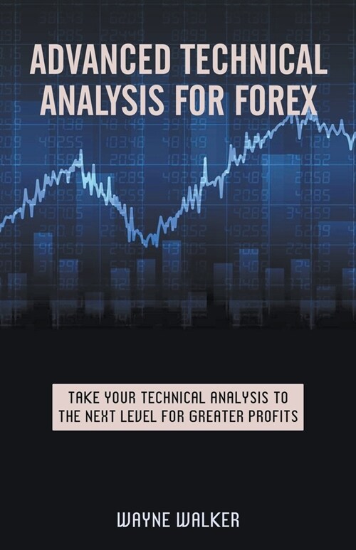 Advanced Technical Analysis For Forex (Paperback)