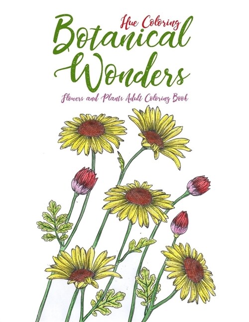 Botanical Wonders: Flowers and Plants Adult Coloring Book (Paperback)