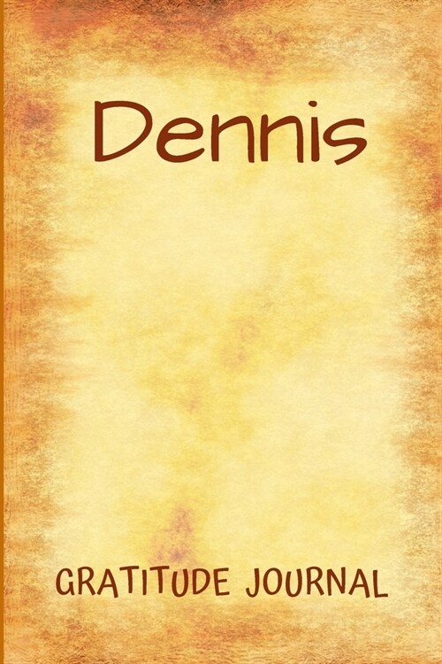 Dennis Gratitude Journal: Personalized with Name and Prompted, for Men (Paperback)