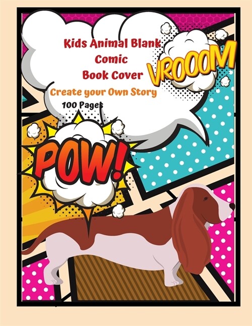 Kids Animal Blank Comic Book Cover Create your Own Story 100 Pages: 15 Pages of Graphic Designs Inside this Notebook Kids Can Write their Own Stories (Paperback)