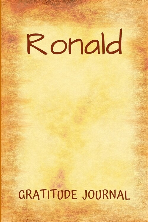 Ronald Gratitude Journal: Personalized with Name and Prompted, for Men (Paperback)