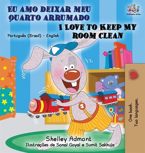 I Love to Keep My Room Clean (Portuguese English Bilingual Book - Brazilian) (Hardcover)