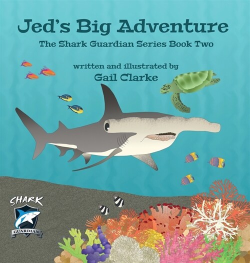 Jeds Big Adventure: The Shark Guardian Series Book Two (Hardcover)