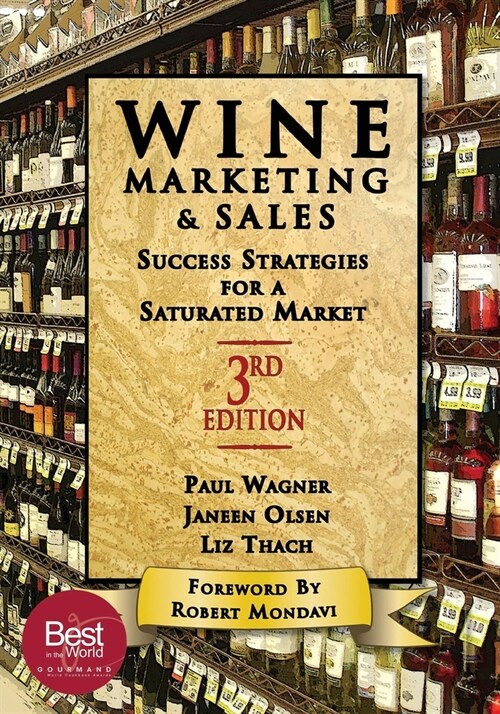 Wine Marketing and Sales, Third Edition: Success Strategies for a Saturated Market (Paperback, 3)