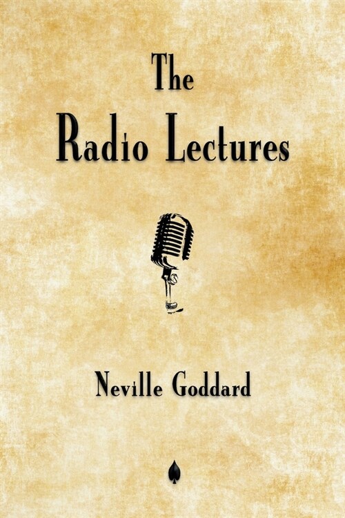 Neville Goddard: The Radio Lectures (Paperback)
