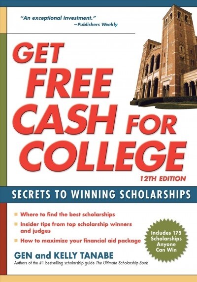 Get Free Cash for College: Secrets to Winning Scholarships (Paperback, 12)